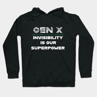 Gen X Invisibility Is Our Superpower Hoodie